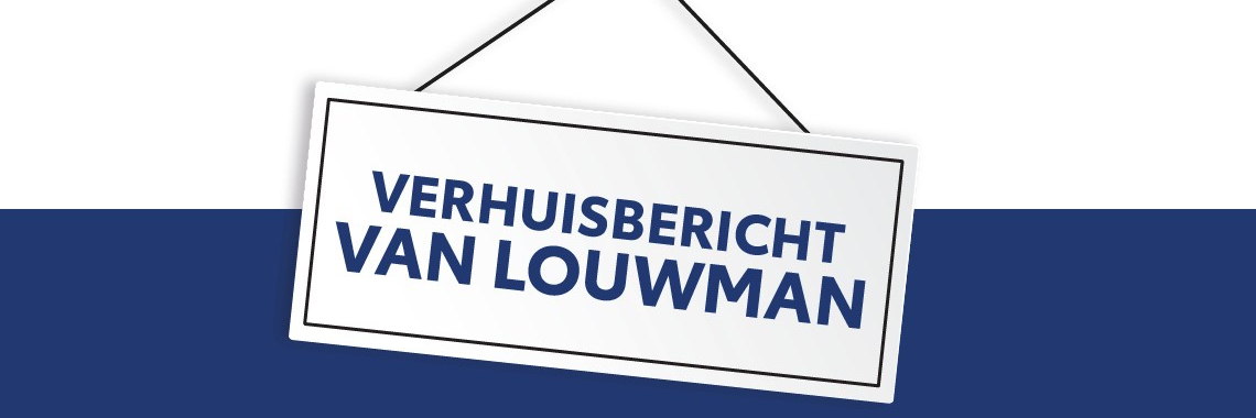 Verhuisbericht Louwman Stadskanaal & Zoetermeer